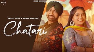 Chatari Official Video  Daljit Neer  Gohar Dhillon  Latest Punjabi Songs 2023  Speed Punjabi [upl. by Caitrin86]