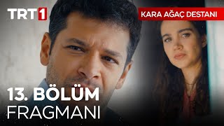 Kara Ağaç Destanı 13 Bölüm Fragmanı [upl. by Bertle]