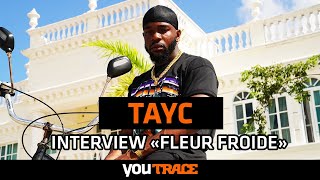 TAYC  premier album nouveau statut les polémiques  Interview quotFleur Froidequot [upl. by Nadine963]