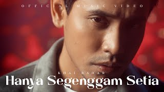 Khai Bahar  Hanya Segenggam Setia Official Music Video [upl. by Trinl]