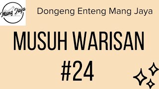 MUSUH WARISAN 24 Dongeng Enteng Mang Jaya Carita Sunda MangJayaOfficial [upl. by Liberati106]