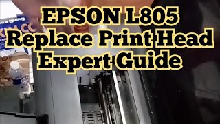 Epson L805 Replace Printer Head  Epson L805 Replace Printhead  Epson L805 Declogging  Epson L805 [upl. by Anavoig]