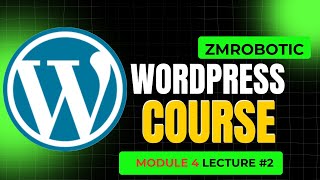 Module 5  Lecture 1 Create Posts and Pages in WordPress  ZMRBotic [upl. by Heidt113]