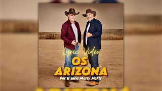 Os Arizona  Por Ti Seria Marty McFly Lyric Video [upl. by Frans]