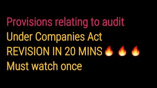 Provisions relating to audit under Companies Act [upl. by Ainehs415]