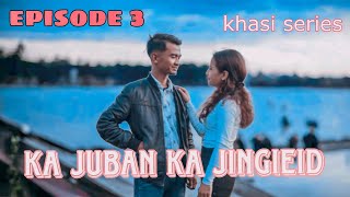 Ka juban Ka Jingieid Part 3  Khasi Series [upl. by Stoddard399]