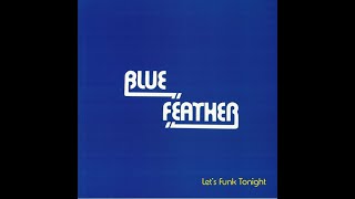 Blue Feather  Lets Funk Tonight Peter Frost Remix 2019 [upl. by Tnahs]