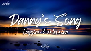 Loggins amp Messina  Dannys Song Lyrics [upl. by Kahaleel]