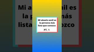 Mi abuelo senil es la persona más lista que conozco [upl. by Elbertina765]