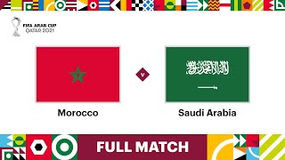 Morocco v Saudi Arabia  FIFA Arab Cup Qatar 2021  Full Match [upl. by Hermie]