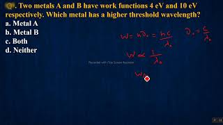 Two metals A and B have work functions 4eV and 10eV Which metal has a higher threshold wavelength [upl. by Ater]