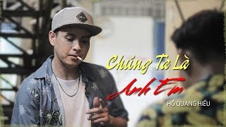 Chúng Ta Là Anh Em  Hồ Quang Hiếu  OFFICIAL MUSIC VIDEO  Thiếu Niên Ra Giang Hồ OST [upl. by Aisanahta]