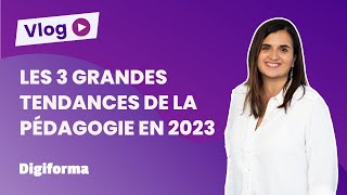 Vlog 2023  Les 3 grandes tendances de la pédagogie en 2023 [upl. by Macri]