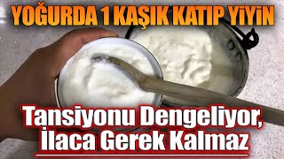 Yoğurda 1 Kaşık Katıp Yiyin Tansiyonu Dengeliyor İlaca Gerek Kalmaz [upl. by Simeon205]