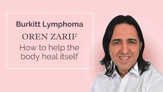 Oren Zarif  Burkitt Lymphoma  wwworenzarifenergycom [upl. by Riedel]