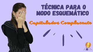 Técnica para o Modo Esquemático Capitulador Complacente [upl. by Faires]