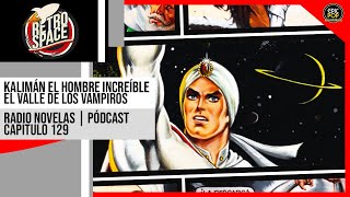 Kalimán  El Valle De Los Vampiros Capítulo 129  Radio Novelas  Retro Space [upl. by Moyer235]