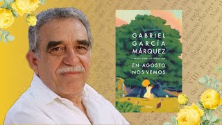 📖En agosto nos vemos Gabriel García Márquez  Reseña [upl. by Eilsel]