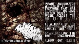 Infant Annihilator  Gangnam Style Remix OFFICIAL HD [upl. by Touber]