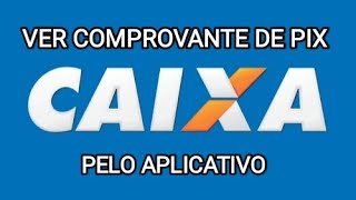 Como ver comprovante do PIX Caixa [upl. by Delastre378]