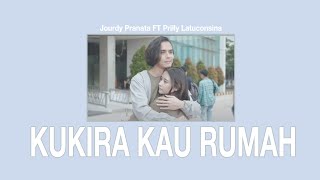 KUKIRA KAU RUMAH  JOURDY PRANATA FT PRILLY LATUCONSINA LIRIK [upl. by Ramaj]