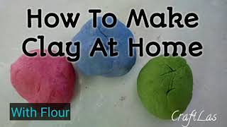 How To Make Clay At Home Make Clay With Flour  CraftLas [upl. by Elman]