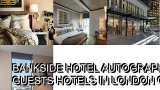 Bankside Hotel Autograph Collection Reviews real guests Hotels in London Great Britain [upl. by Ninos]