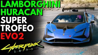 Cyberpunk 2077  NEW LAMBORGHINI HURACAN SUPER TROFEO EVO2 Cyberpunk 2077 Mods [upl. by Ahsok994]