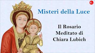 Il Rosario Meditato di Chiara Lubich  Misteri della LUCE  LUMINOSI  Giovedì  IL SANTO ROSARIO [upl. by Alemrac]