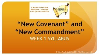 Torah Observant “New Covenant” and “New Commandmentquot WK1 Syllabus [upl. by Inor]