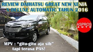 REVIEW LMPV FENOMENAL  DAIHATSU GREAT NEW XENIA 13 AT 2016 By ASPROS AUTO [upl. by Nylasor]