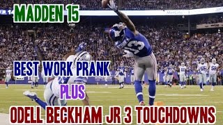 Madden 15 Odell Beckham Jr 3 Touchdowns  Best Work Prank Ever [upl. by Anna-Diane]