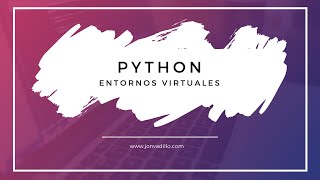 Tutorial Python cómo utilizar entornos virtuales virtualenv y configuración en PyCharm y VS Code [upl. by Entruoc]