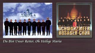 Schwarzmeer Kosaken Chor  Du bist unser retter oh Heilige Maria [upl. by Laundes]