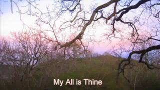 My All is Thine [upl. by Ahsenak]