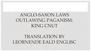 AngloSaxon Laws Outlawing Paganism King Cnut [upl. by Eissalc277]