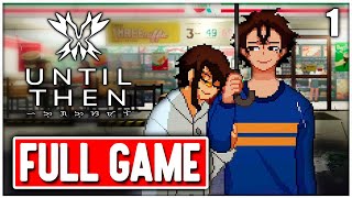 UNTIL THEN Gameplay Walkthrough FULL GAME No Commentary PART 1 [upl. by Catherine619]