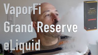 VaporFi e Liquid Review Grand Reserve amp 12 Discount [upl. by Eilarol]