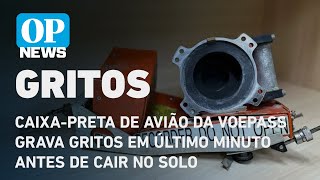 Caixapreta de avião da Voepass grava gritos em último minuto antes de cair no solo l O POVO NEWS [upl. by Aileon]