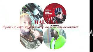 MALAIKABFLOW DA BWAISA FT BARAKA DA PRINCE amp DARKMASTER [upl. by Enyaht678]