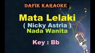 Mata Lelaki KaraokeNicky Astria Nada WanitaCewek Female Key Bb [upl. by Annohsat843]