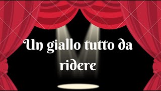 Commedia quotUn giallo tutto da riderequot [upl. by Aes]