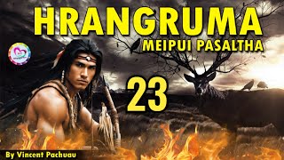 Meipui Pasaltha Hrangruma  23  By Vincent Pachuau [upl. by Ennaer207]