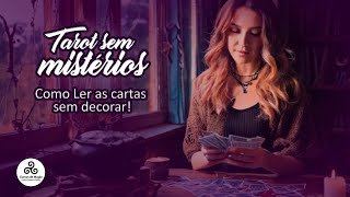 Tarot sem Mistérios Como ler os Arcanos Maiores e Menores sem Decorar [upl. by Pyszka]