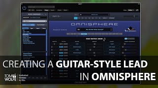 Creating A Patch In Omnisphere  GuitarStyle Lead Ep 6 [upl. by Ellainad819]