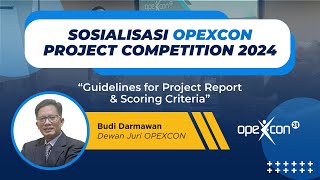 Webinar Sosialisasi OPEXCON Project Competition 2024 [upl. by Jasmina]