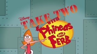 Take Two with Phineas and Ferb Opening [upl. by Fonda]