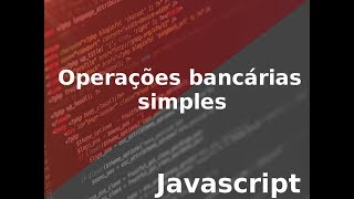 JAVASCRIPT  Sistema bancário simples [upl. by Elkraps791]