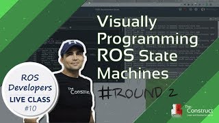 ROS Developers LIVEClass 10 Visually Programming ROS State Machines Round 2 [upl. by Farmann632]