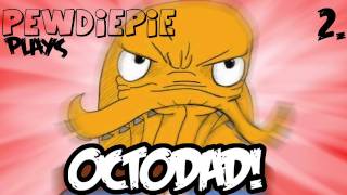 Funny Octodad  Loving Father Caring Husband Secret Octopus  Part 2 [upl. by Riccio]